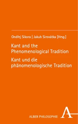 Abbildung von Sikora / Sirovátka | Kant and the Phenomenological Tradition - Kant und die phänomenologische Tradition | 1. Auflage | 2023 | beck-shop.de