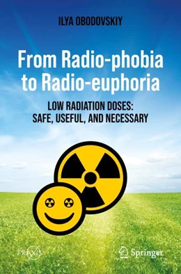 Abbildung von Obodovskiy | From Radio-phobia to Radio-euphoria | 1. Auflage | 2023 | beck-shop.de