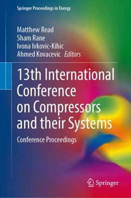 Abbildung von Read / Rane | 13th International Conference on Compressors and Their Systems | 1. Auflage | 2024 | beck-shop.de