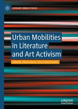 Abbildung von García / Toivanen | Urban Mobilities in Literature and Art Activism | 1. Auflage | 2024 | beck-shop.de