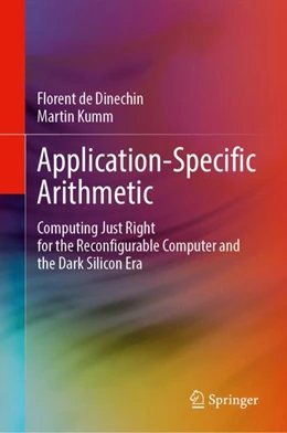 Abbildung von de Dinechin / Kumm | Application-Specific Arithmetic | 1. Auflage | 2024 | beck-shop.de