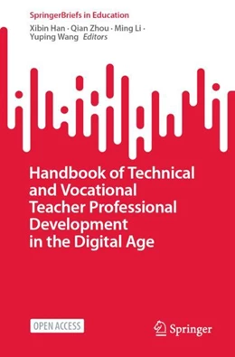 Abbildung von Han / Zhou | Handbook of Technical and Vocational Teacher Professional Development in the Digital Age | 1. Auflage | 2023 | beck-shop.de