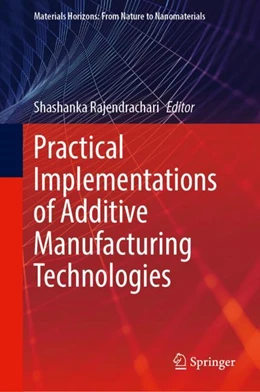 Abbildung von Rajendrachari | Practical Implementations of Additive Manufacturing Technologies | 1. Auflage | 2023 | beck-shop.de