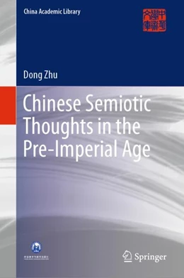 Abbildung von Zhu | Chinese Semiotic Thoughts in the Pre-imperial Age | 1. Auflage | 2024 | beck-shop.de