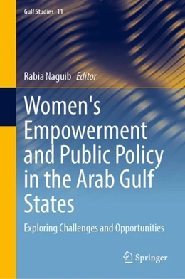 Abbildung von Naguib | Women's Empowerment and Public Policy in the Arab Gulf States | 1. Auflage | 2023 | 11 | beck-shop.de