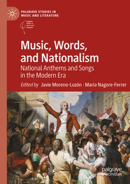 Abbildung von Moreno-Luzón / Nagore-Ferrer | Music, Words, and Nationalism | 1. Auflage | 2023 | beck-shop.de