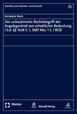 Abbildung von Weck | Der unbestimmte Rechtsbegriff der Angelegenheit von erheblicher Bedeutung i.S.d. §§ 1628 S. 1, 1687 Abs. 1 S. 1 BGB | 1. Auflage | 2023 | 35 | beck-shop.de