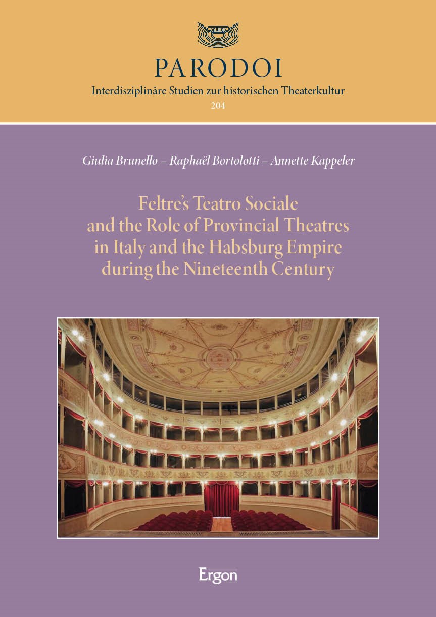 Cover: Brunello / Bortolotti / Kappeler, Feltre’s Teatro Sociale and the Role of Provincial Theatres in Italy and the Habsburg Empire during the Nineteenth Century