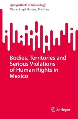 Abbildung von Martínez Martínez | Bodies, Territories and Serious Violations of Human Rights in Mexico | 1. Auflage | 2023 | beck-shop.de