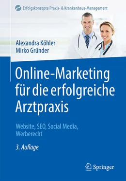 Abbildung von Köhler / Gründer | Online-Marketing für die erfolgreiche Arztpraxis | 3. Auflage | 2023 | beck-shop.de