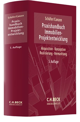 Abbildung von Schäfer / Conzen | Praxishandbuch der Immobilien-Projektentwicklung | 5. Auflage | 2024 | beck-shop.de
