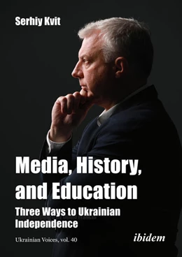 Abbildung von Kvit | Media, History, and Education - Three Ways to Ukrainian Independence | 1. Auflage | 2023 | beck-shop.de
