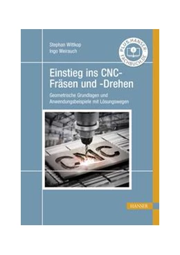 Abbildung von Wittkop / Weirauch | Einstieg ins CNC-Fräsen und -Drehen | 1. Auflage | 2023 | beck-shop.de