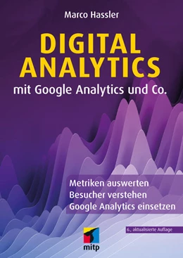 Abbildung von Hassler | Digital Analytics mit Google Analytics und Co. | 6. Auflage | 2023 | beck-shop.de