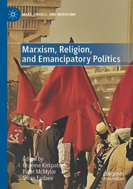Abbildung von Kirkpatrick / McMylor | Marxism, Religion, and Emancipatory Politics | 1. Auflage | 2023 | beck-shop.de