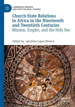 Abbildung von Lopes Pereira | Church-State Relations in Africa in the Nineteenth and Twentieth Centuries | 1. Auflage | 2023 | beck-shop.de