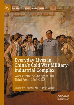 Abbildung von Xu / Wang | Everyday Lives in China's Cold War Military-Industrial Complex | 1. Auflage | 2023 | beck-shop.de