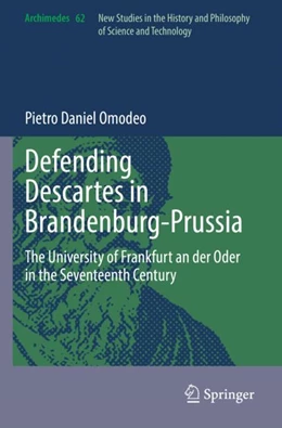 Abbildung von Omodeo | Defending Descartes in Brandenburg-Prussia | 1. Auflage | 2023 | 62 | beck-shop.de