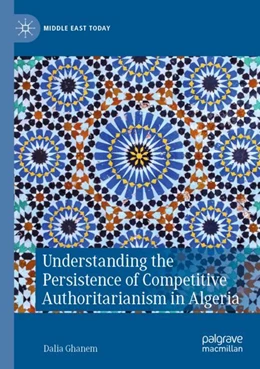Abbildung von Ghanem | Understanding the Persistence of Competitive Authoritarianism in Algeria | 1. Auflage | 2023 | beck-shop.de
