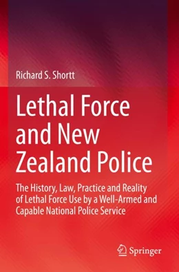 Abbildung von Shortt | Lethal Force and New Zealand Police | 1. Auflage | 2023 | beck-shop.de