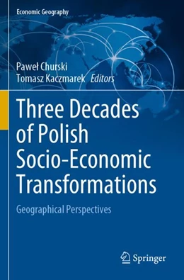 Abbildung von Churski / Kaczmarek | Three Decades of Polish Socio-Economic Transformations | 1. Auflage | 2023 | beck-shop.de