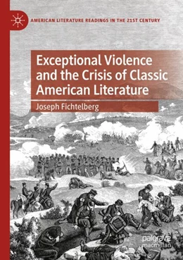 Abbildung von Fichtelberg | Exceptional Violence and the Crisis of Classic American Literature | 1. Auflage | 2023 | beck-shop.de