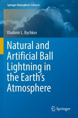 Abbildung von Bychkov | Natural and Artificial Ball Lightning in the Earth’s Atmosphere | 1. Auflage | 2023 | beck-shop.de