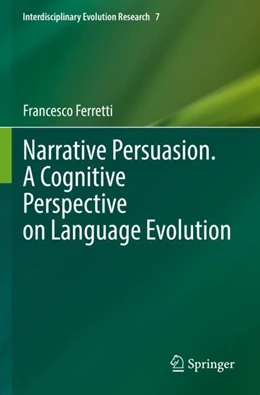 Abbildung von Ferretti | Narrative Persuasion. A Cognitive Perspective on Language Evolution | 1. Auflage | 2023 | 7 | beck-shop.de