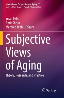 Abbildung von Palgi / Shrira | Subjective Views of Aging | 1. Auflage | 2023 | 33 | beck-shop.de