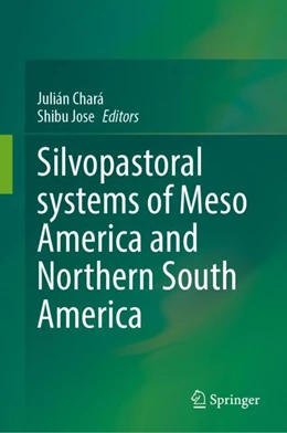 Abbildung von Chará / Jose | Silvopastoral systems of Meso America and Northern South America | 1. Auflage | 2023 | beck-shop.de