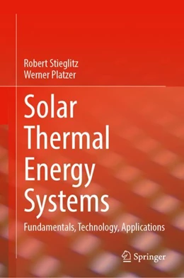 Abbildung von Stieglitz / Platzer | Solar Thermal Energy Systems | 1. Auflage | 2024 | beck-shop.de