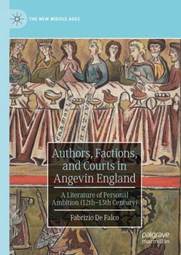 Abbildung von De Falco | Authors, Factions, and Courts in Angevin England | 1. Auflage | 2023 | beck-shop.de