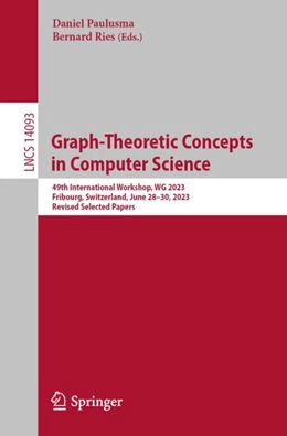 Abbildung von Paulusma / Ries | Graph-Theoretic Concepts in Computer Science | 1. Auflage | 2023 | 14093 | beck-shop.de