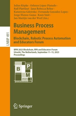 Abbildung von Köpke / López-Pintado | Business Process Management: Blockchain, Robotic Process Automation and Educators Forum | 1. Auflage | 2023 | 491 | beck-shop.de