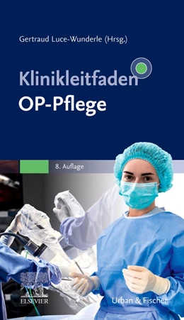 Abbildung von Luce-Wunderle | Klinikleitfaden OP-Pflege | 8. Auflage | 2023 | beck-shop.de