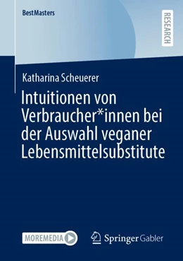 Abbildung von Scheuerer | Intuitionen von Verbraucher*innen bei der Auswahl veganer Lebensmittelsubstitute | 1. Auflage | 2023 | beck-shop.de