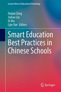 Abbildung von Zeng / Liu | Smart Education Best Practices in Chinese Schools | 1. Auflage | 2023 | beck-shop.de
