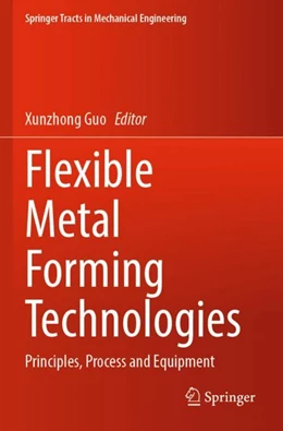 Abbildung von Guo | Flexible Metal Forming Technologies | 1. Auflage | 2023 | beck-shop.de