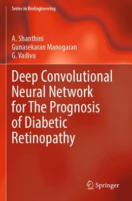 Abbildung von Shanthini / Manogaran | Deep Convolutional Neural Network for The Prognosis of Diabetic Retinopathy | 1. Auflage | 2023 | beck-shop.de