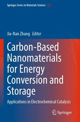 Abbildung von Zhang | Carbon-Based Nanomaterials for Energy Conversion and Storage | 1. Auflage | 2023 | 325 | beck-shop.de