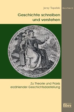 Abbildung von Topolski | Geschichte schreiben und verstehen | 1. Auflage | 2024 | beck-shop.de