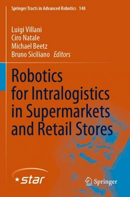 Abbildung von Villani / Natale | Robotics for Intralogistics in Supermarkets and Retail Stores | 1. Auflage | 2023 | 148 | beck-shop.de