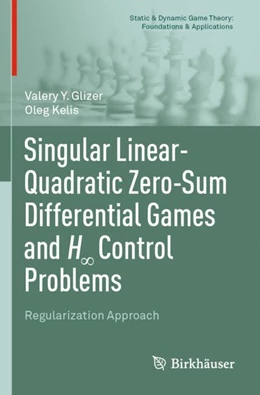 Abbildung von Glizer / Kelis | Singular Linear-Quadratic Zero-Sum Differential Games and H8 Control Problems | 1. Auflage | 2023 | beck-shop.de