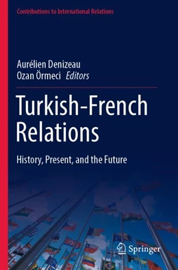 Abbildung von Denizeau / Örmeci | Turkish-French Relations | 1. Auflage | 2023 | beck-shop.de