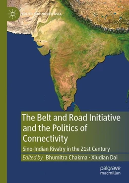 Abbildung von Chakma / Dai | The Belt and Road Initiative and the Politics of Connectivity | 1. Auflage | 2023 | beck-shop.de