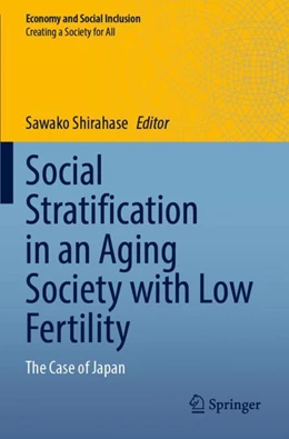 Abbildung von Shirahase | Social Stratification in an Aging Society with Low Fertility | 1. Auflage | 2023 | beck-shop.de