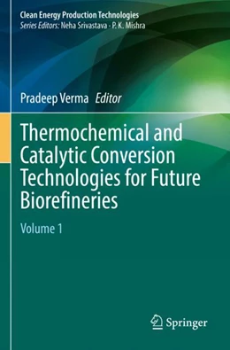 Abbildung von Verma | Thermochemical and Catalytic Conversion Technologies for Future Biorefineries | 1. Auflage | 2023 | beck-shop.de