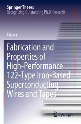 Abbildung von Yao | Fabrication and Properties of High-Performance 122-Type Iron-Based Superconducting Wires and Tapes | 1. Auflage | 2023 | beck-shop.de