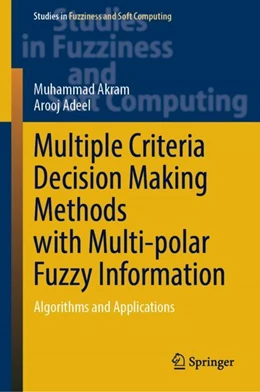 Abbildung von Akram / Adeel | Multiple Criteria Decision Making Methods with Multi-polar Fuzzy Information | 1. Auflage | 2023 | 430 | beck-shop.de
