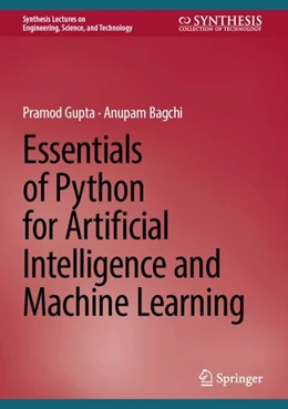 Abbildung von Gupta / Bagchi | Essentials of Python for Artificial Intelligence and Machine Learning | 1. Auflage | 2024 | beck-shop.de